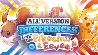 ALL Version DIFFERENCES In Pokemon LETS GO Pikachu amp Eevee [upl. by Yenreit]