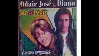 ODAIR JOSÉ e DIANA as 20 mais [upl. by Hungarian]