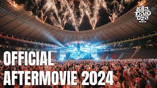 Lollapalooza Berlin 2024  Aftermovie [upl. by Ycal]