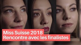 Miss Suisse 2018  Rencontre avec les finalistes [upl. by Nasho]