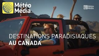 Voici les destinations paradisiaques au Canada  Vacances [upl. by Downey]