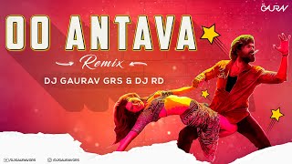 Oo Antava Oo Oo Antava REMIX  DJ GAURAV GRS amp DJ RD  Pushpa  Allu Arjun Samantha Rashmika [upl. by Heathcote943]