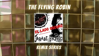 Jarabe De Palo  El Lado Oscuro The Flying Robin Tribute Mix [upl. by Gneh900]