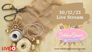 Debbie Shore Live Stream 301223 sewing a drawstring bag [upl. by Fahey]