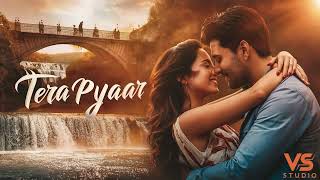 Tera Pyaar  A Romantic Bollywood Song  Love Passion amp Cuteness  Official Audio Song [upl. by Ayojal]