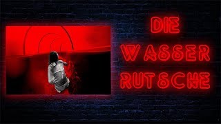 Wasserrutsche Creepypasta GermanDeutsch [upl. by Assenna]