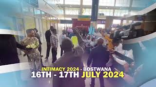 GABORONE BOTSWANA🇧🇼 We Are Here  🗓️16th amp 17th July 2024  Intimacy 2024 [upl. by Phiona817]