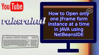 How to Open only one JFrame form instance at a time in JAVA using NetBeansIDE [upl. by Thirzi]