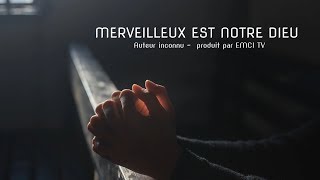 Merveilleux est notre Dieu [upl. by Malia]