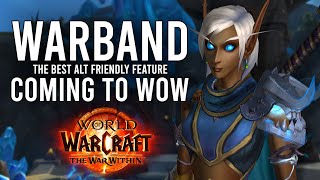 How Warbands Will Be The BEST FEATURE For Alts In WoW The War Within [upl. by Baalbeer105]