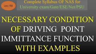 Necessary Condition of Driving Point Immittance Function with Example  NAS  R K Classes  Lec98 [upl. by Rafi613]