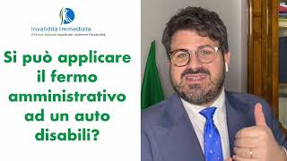 Si può applicare il fermo amministrativo ad un auto disabili [upl. by Adnaluoy]