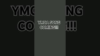 YMCA SONG COMING SOON [upl. by Nnair]