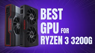 Best GPU for Ryzen 3 3200G in 2024 [upl. by Natanoj]