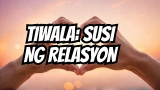 Bakit Mahalaga ang Trust sa Relasyon 🤝❤️🛡️🔑🌟 [upl. by Ventura]