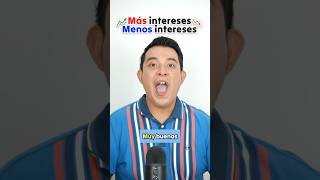 Más Intereses Menos Intereses ¿Qué es mejor [upl. by Notsag]