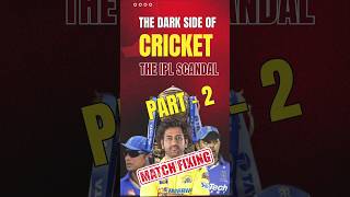 2013 IPL Fixing Scandal Part 2 The Untold Truth Behind the Scandal [upl. by Angil]