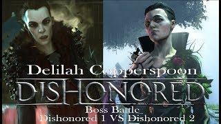 Dishonored 1 VS Dishonored 2 Delilah Copperspoon Battle [upl. by Udall]