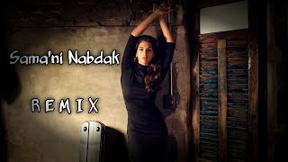 Salma Rachid ft Sargsyan Beats amp Dj And  Sama3ni Nabdak remix [upl. by Verna631]