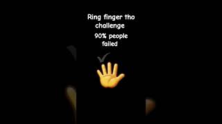 ring finger challenge [upl. by Hgieleak]