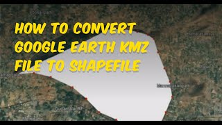 How to Convert Google Earth KMZ file to Shapefile [upl. by Nanette659]