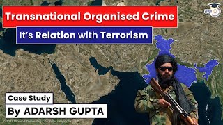 Transnational Organised Crime and It’s relation with terrorism  Case Study By Adarsh Gupta [upl. by Nnylkoorb]