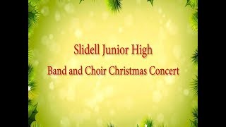 Slidell Junior High School Band and Choir Christmas Concert [upl. by Algar]