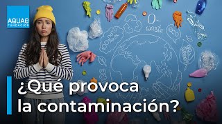 🌋🏭 ¿Qué provoca la CONTAMINACIÓN AMBIENTAL🌋🏭 [upl. by Nanreit]