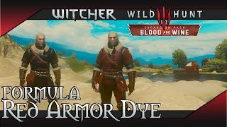 Witcher 3 Blood and Wine  Red Armor Dye Formula Location amp Showcase [upl. by Ernest]