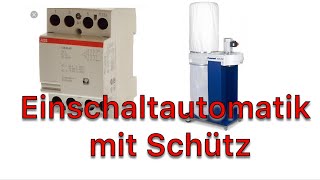 Einschaltautomatik mit Schütz für KraftstromAbsaugung [upl. by Iohk]