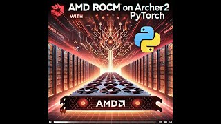 AMD ROCm on ARCHER2 with PyTorch [upl. by Zetnas948]