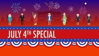 History of the 4th of July Crash Course US History Special [upl. by Raddy]