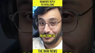 RawKnee FINAL REPLY To Payal Zone  shorts  The Bhai News [upl. by Sokairyk]