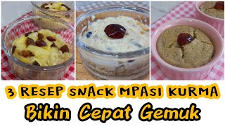 BIKIN CEPAT GEMUK ‼️3 RESEP SNACK MPASI KURMA TINGGI KALORI [upl. by Evatsug]