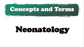 Neonatology  Concepts and Terms [upl. by Ati]