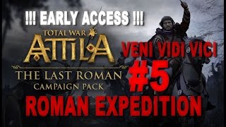 TW Attila  The Last Roman  Veni Vidi Vici  Roman Expedition Campaign 5 [upl. by Howell]