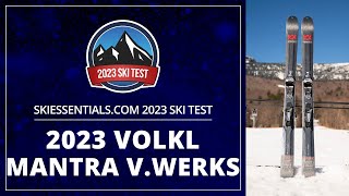 2023 Volkl Mantra VWerks  SkiEssentialscom Ski Test [upl. by Callum333]