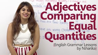 English Grammar lesson  Adjectives comparing equal quantities  Learn free English [upl. by Airalav]