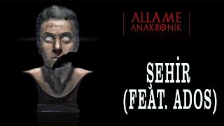 Allame  Şehir feat Ados Official Audio [upl. by Kathe806]