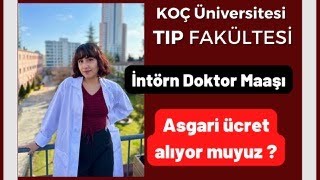 İNTÖRN DOKTOR MAAŞI NE KADAR  KOÇ TIP  Asgari Ücret mi [upl. by Julienne]