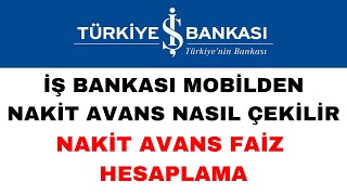 İş Bankası Nakit Avans Nasıl Çekilir  İş Bankası Nakit Avans Faiz Hesaplama [upl. by Erwin]