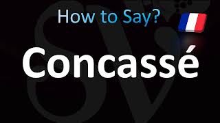 How to Pronounce Concassé French [upl. by Aitenev]