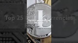 Top 25 Cryptocurrencies Prediction [upl. by Moriah]