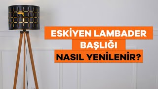 Eskiyen Lambader Başlığı Nasıl Yenilenir  Dekorasyon Fikirleri [upl. by Jerrold]