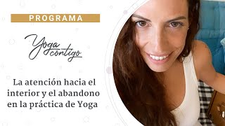 La Atención hacia el Interior y el Abandono en la Práctica de Yoga 🍂 Programa Yoga Contigo Online 🦅 [upl. by Gaelan]