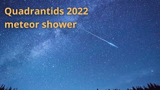 Quadrantids meteor shower  2022 [upl. by Bartolemo522]