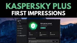 Kaspersky Plus Review First Impressions [upl. by Newman953]