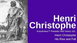 Haiti King Henry Christophe His Story [upl. by Isador962]