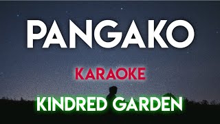 PANGAKO  KINDRED GARDEN KARAOKE VERSION music lyrics karaoke opm trending [upl. by Allyson]