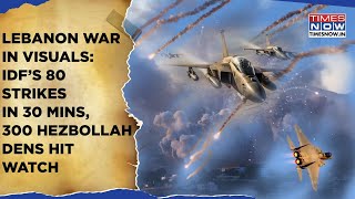 IDF VS Hezbollah Lebanon War In Visuals Israel’s 80 Strikes In 30 Mins 300 Terror Dens Hit  Watch [upl. by Hgielac]